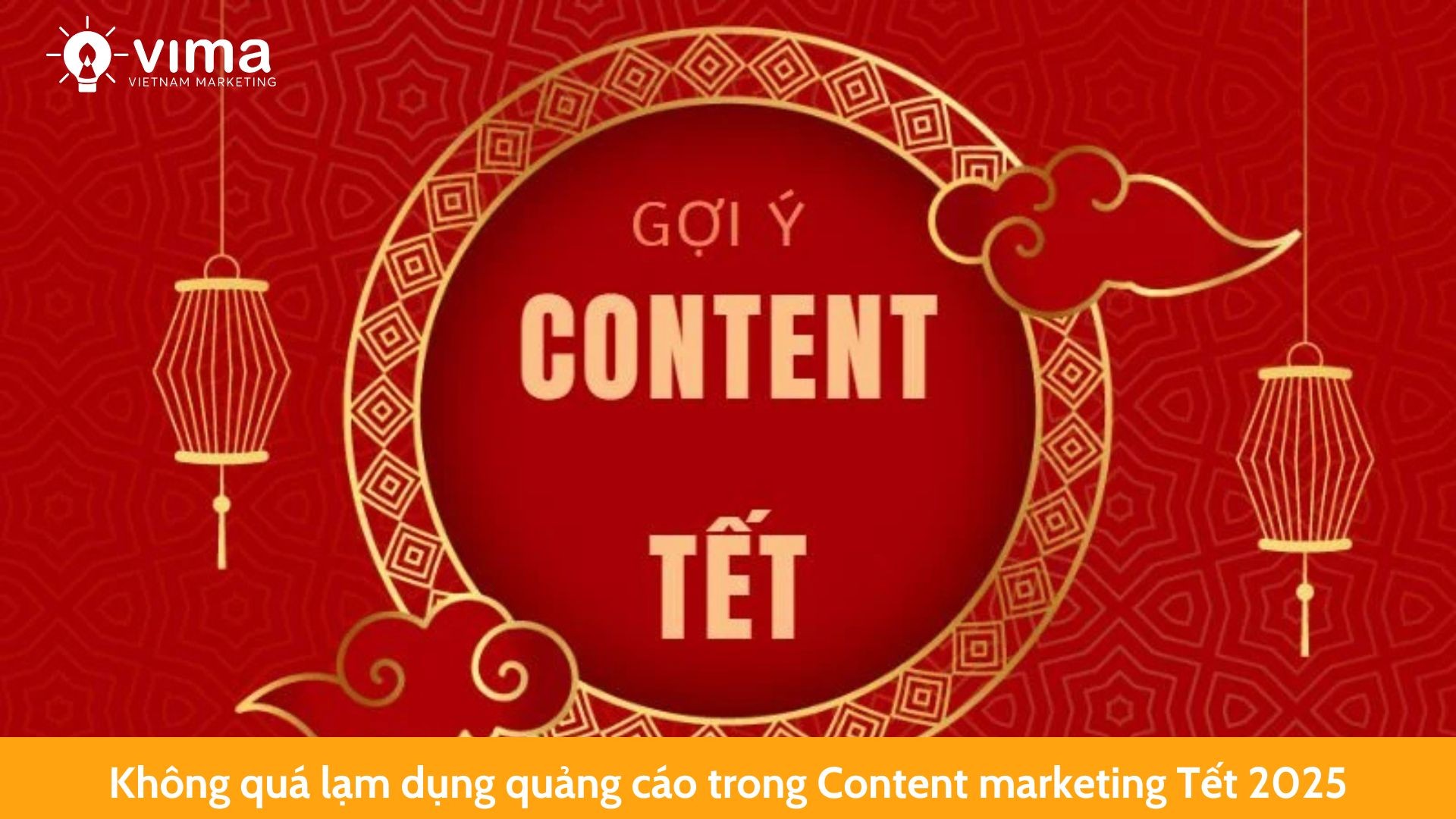 Không quá lạm dụng quảng cáo trong Content marketing Tết 2025